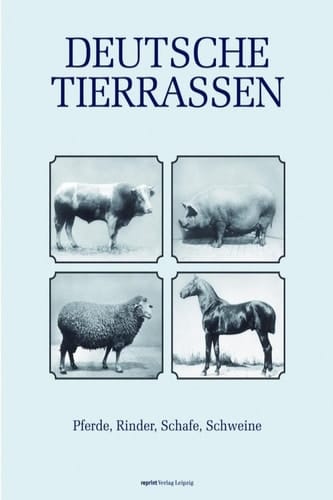 Deutsche Tierrassen Pferde, Rinder, Schafe, Schweine