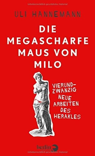 Die megascharfe Maus von Milo vierundzwanzig neue Arbeiten des Herakles