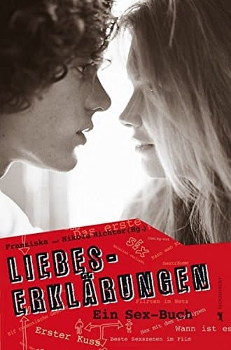Liebes-Erklärungen ein Sex-Buch