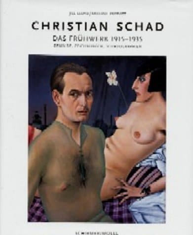 Christian Schad das Frühwerk 1915-1935 : Gemälde, Zeichnungen, Schadographien