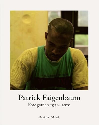 Patrick Faigenbaum Fotografien 1974-2020