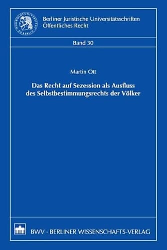 Das Recht auf Sezession als Ausfluss des Selbstbestimmungsrechts der Völker