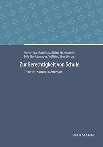 Zur Gerechtigkeit von Schule Theorien, Konzepte, Analysen