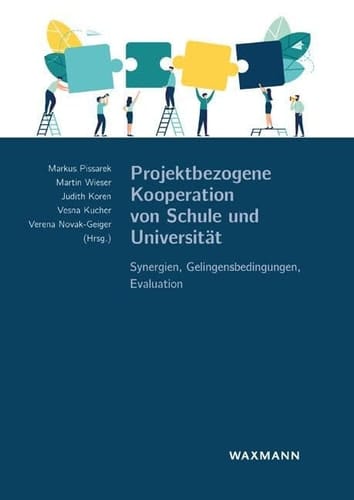 Projektbezogene Kooperation von Schule und Universität Synergien, Gelingensbedingungen, Evaluation