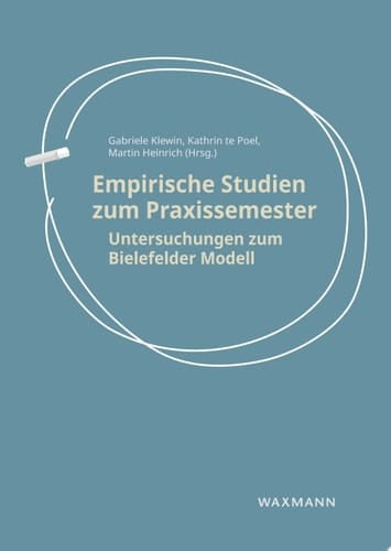 Empirische Studien zum Praxissemester Untersuchungen zum Bielefelder Modell