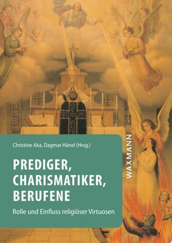 Prediger, Charismatiker, Berufene Rolle und Einfluss religiöser Virtuosen