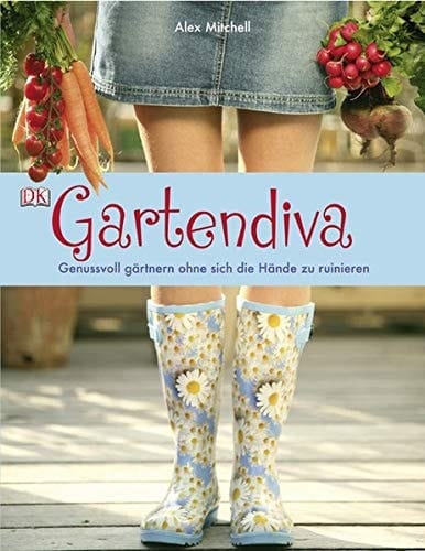 Gartendiva genussvoll gärtnern ohne sich die Hände zu ruinieren