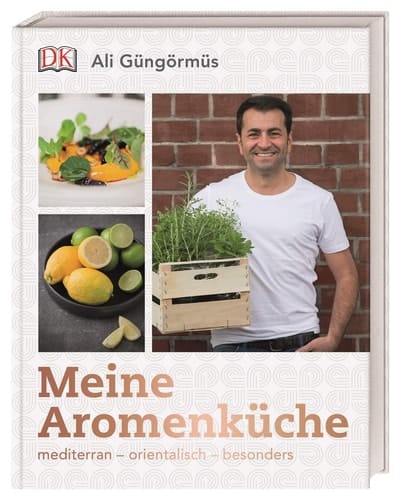 Meine Aromenküche mediterran - orientalisch - besonders