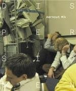 Dispersionen - Aernout Mik