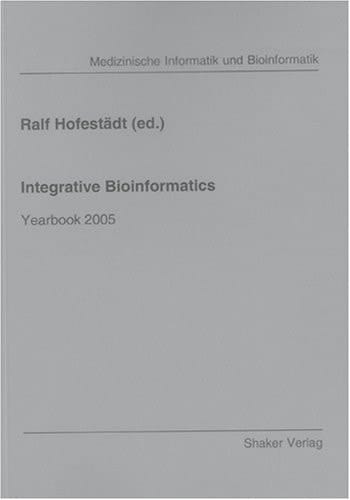 Integrative Bioinformatics - Yearbook 2005