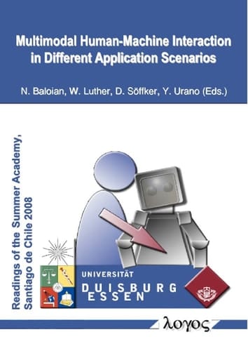Multimodal Human Machine Interaction in Different Application Scenarios International DAAD-PhD Summer Academy at the University of Chile, Santiago de Chile, August 27 to September 10, 2008 ; Revised Contributions