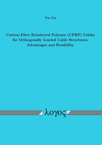 Carbon Fibre Reinforced Polymer (CFRP) Cables for Orthogonally Loaded Cable Structures. Advantages and Feasibility