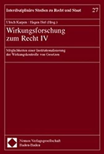Wirkungsforschung zum Recht IV Möglichkeiten einer Istitutionalisierung der Wirkungskontrolle von Gesetzen