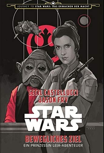 Star Wars - bewegliches Ziel ein Prinzessin Leia-Abenteuer