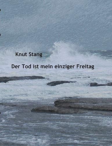 Der Tod ist mein einziger Freitag Benachrichtigungen aus dem fortgesetzt aussichtslosen Bemühen, ein gläubiger Mensch zu sein