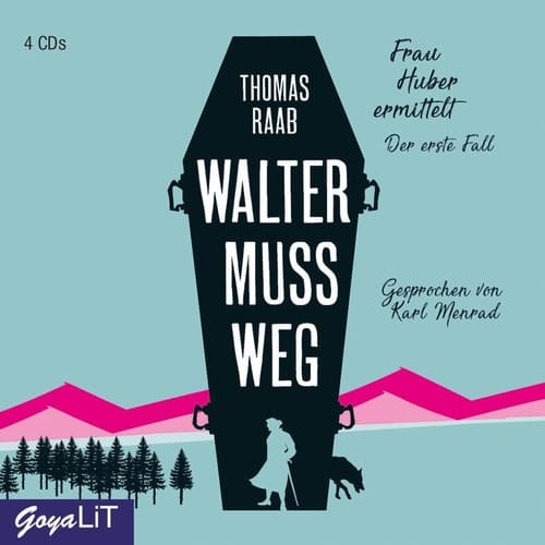 Walter muss weg: Frau Huber ermittelt