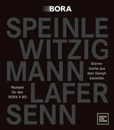 Sterneküche aus dem Dampfbackofen Rezepte für den BORA X BO