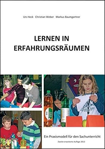 Lernen in Erfahrungsräumen ein Praxismodell für den Sachunterricht