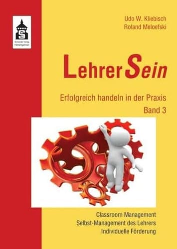 LehrerSein Classroom Management, Selbst-Management des Lehrers, individuelle Förderung. Bd. 3