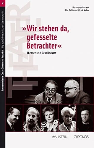 "Wir stehen da, gefesselte Betrachter" Theater und Gesellschaft