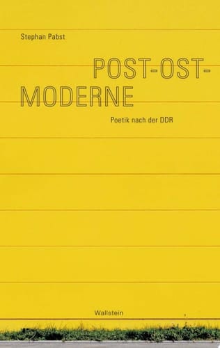 Post-Ost-Moderne Poetik nach der DDR