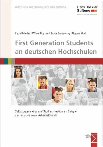 First Generation Students an deutschen Hochschulen Selbstorganisation und Studiensituation am Beispiel der Initiative www.ArbeiterKind.de