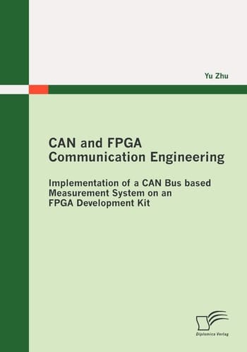Can and Fpga Communication Engineering Implementation of a Can Bus Based Measurement System on an Fpga Development Kit