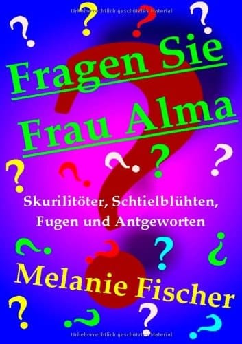 Fragen Sie Frau Alma