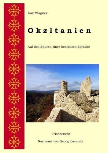 Okzitanien auf den Spuren einer bedrohten Sprache ; Reisebericht