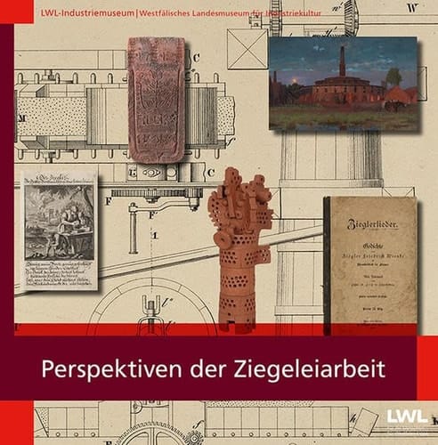 Perspektiven der Ziegeleiarbeit Ausstellungskatalog