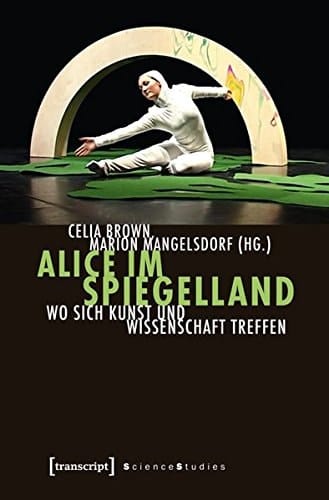 Alice im Spiegelland wo sich Kunst und Wissenschaft treffen