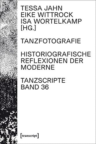 Tanzfotografie historiografische Reflexionen der Moderne