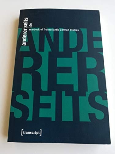 Andererseits - Yearbook of Transatlantic German Studies Vol. 4 2015