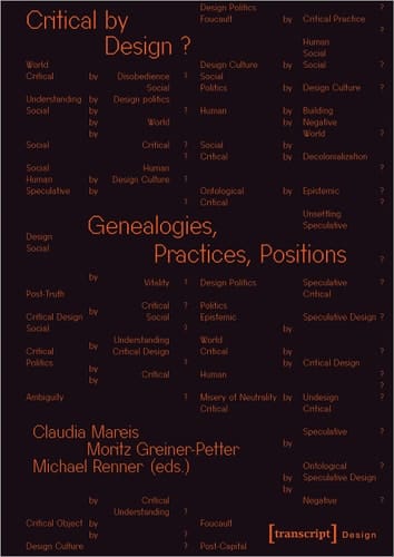 Critical by Design? Genealogies, Practices, Positions
