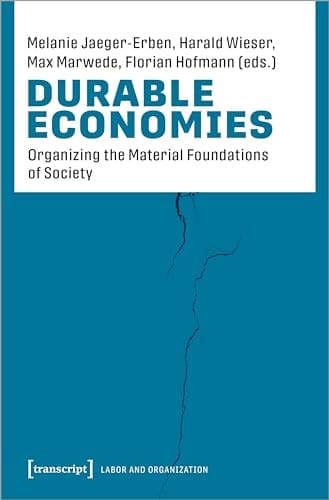Durable Economies Organizing the Material Foundations of Society