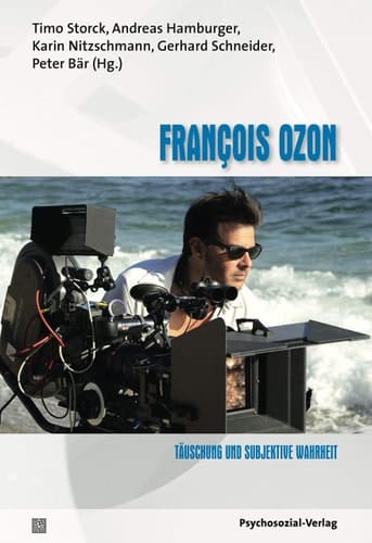 François Ozon Täuschung und subjektive Wahrheit