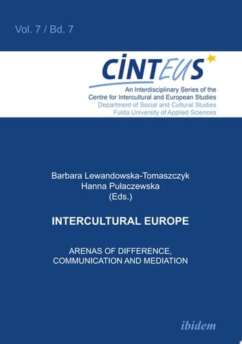 Intercultural Europe Arenas of Difference, Communication and Mediation