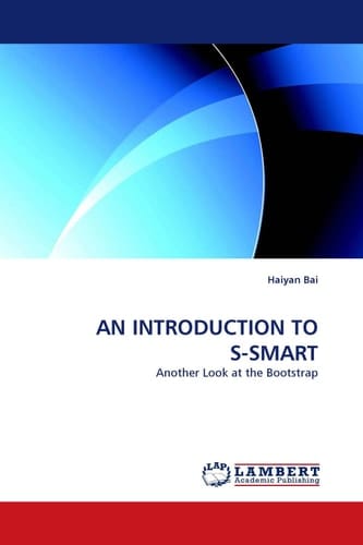 AN INTRODUCTION TO S-SMART Another Look at the Bootstrap
