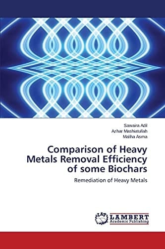 Comparison of Heavy Metals Removal Efficiency of Some Biochars Remediation of Heavy Metals