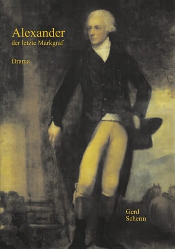 Alexander der letzte Markgraf Drama