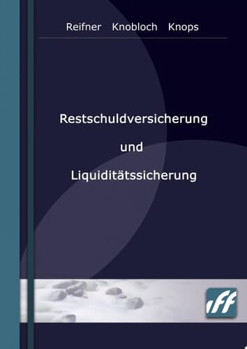 Restschuldversicherung und Liquiditätssicherung Analyse und Produktentwicklung