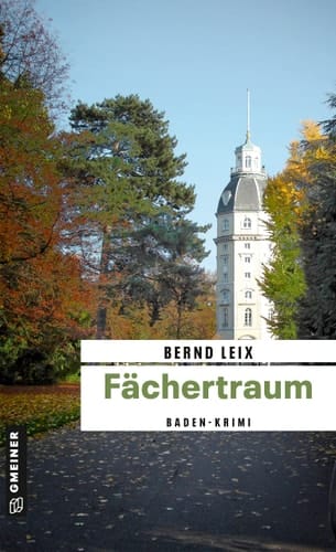 Fächertraum Oskar Lindts fünfter Fall. Ein Baden-Krimi