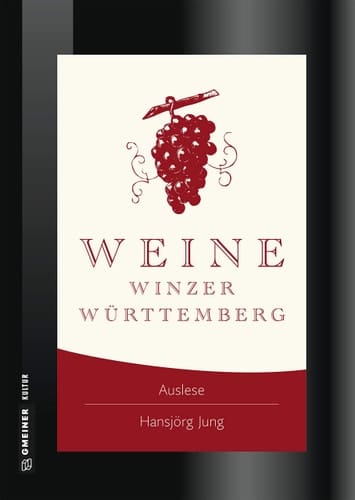Weine Winzer Württemberg zwischen Heilbronner Land und Bodensee
