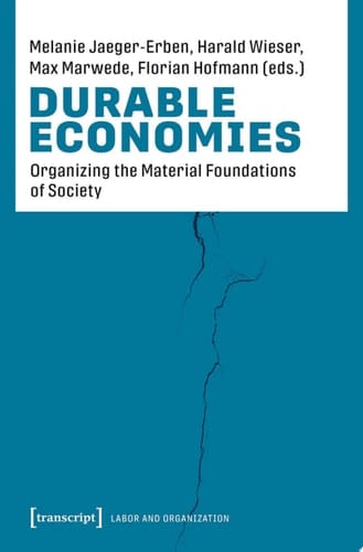Durable Economies Organizing the Material Foundations of Society