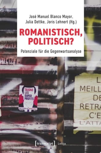 Romanistisch, politisch? Potenziale für die Gegenwartsanalyse