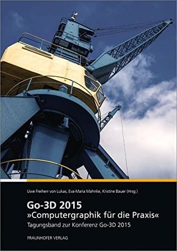 Go-3D 2015 "Computergraphik für die Praxis" Tagungsband zur Konferenz Go-3D 2015, Rostock, 03. September 2015