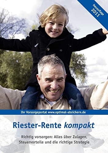 Riester-Rente kompakt Richtig vorsorgen: Alles über Zulagen, Steuervorteile und die richtige Strategie