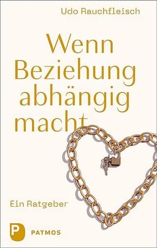 Wenn Beziehung abhängig macht ein Ratgeber