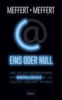 Eins oder Null Wie Sie Ihr Unternehmen mit Digital@Scale in die digitale Zukunft führen