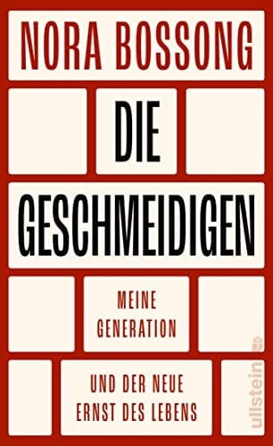 Die Geschmeidigen Meine Generation und der neue Ernst des Lebens | Die renommierte Schriftstellerin analysiert ihre Zeitgenossen zwischen Selbstverwirklichung oder Verantwortung